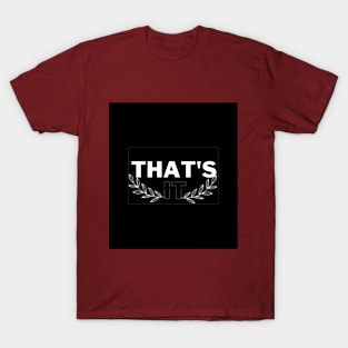 That's It T-Shirt